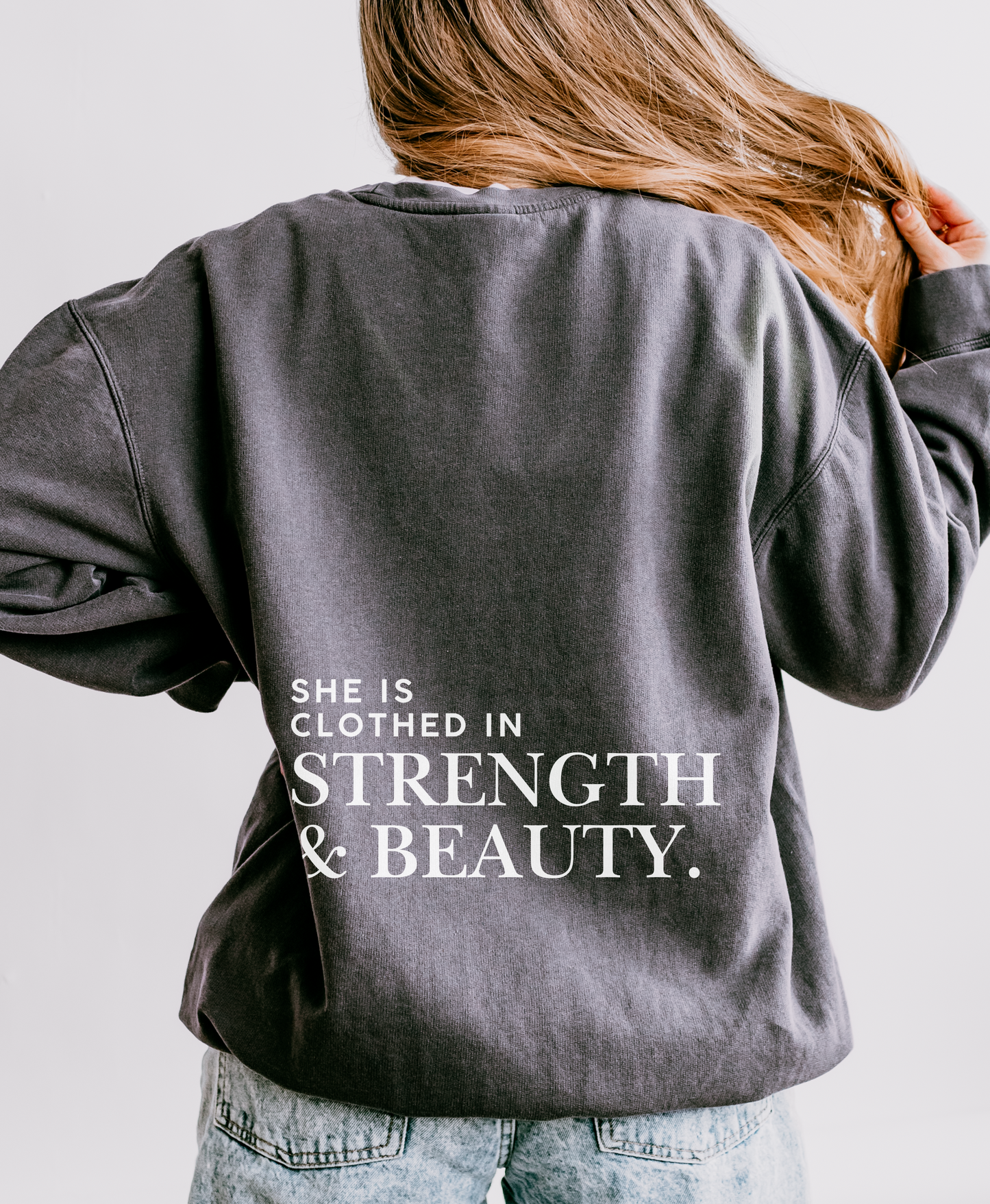 Clothed in Strength and Beauty Sweatshirt - Pepper